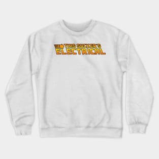 This Sucker's Electrical Crewneck Sweatshirt